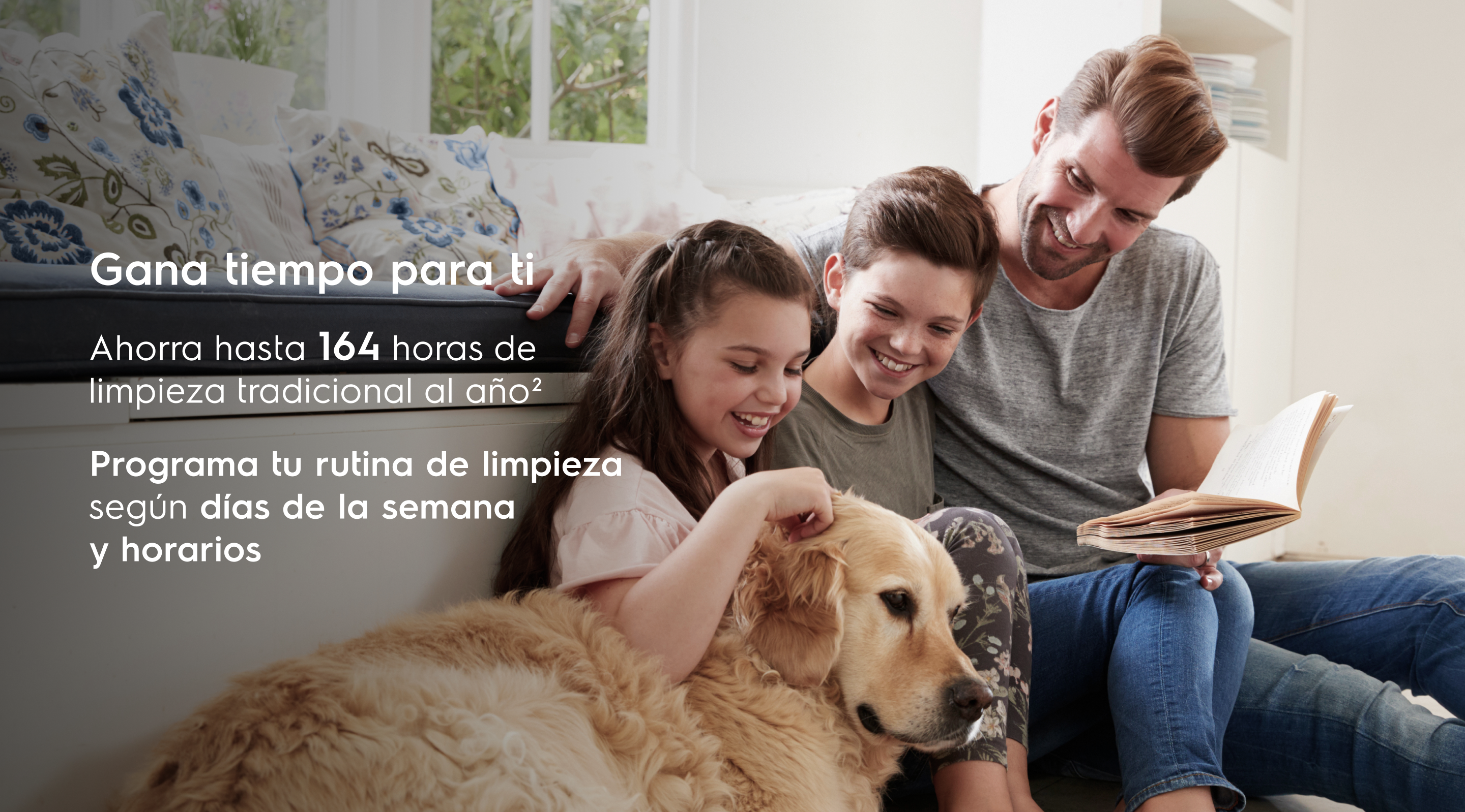 Ganhe tempo para você - Economiza até 164h de limpeza tradicional ao ano². Programe sua rotina de limpeza conforme dias da semana e horário.