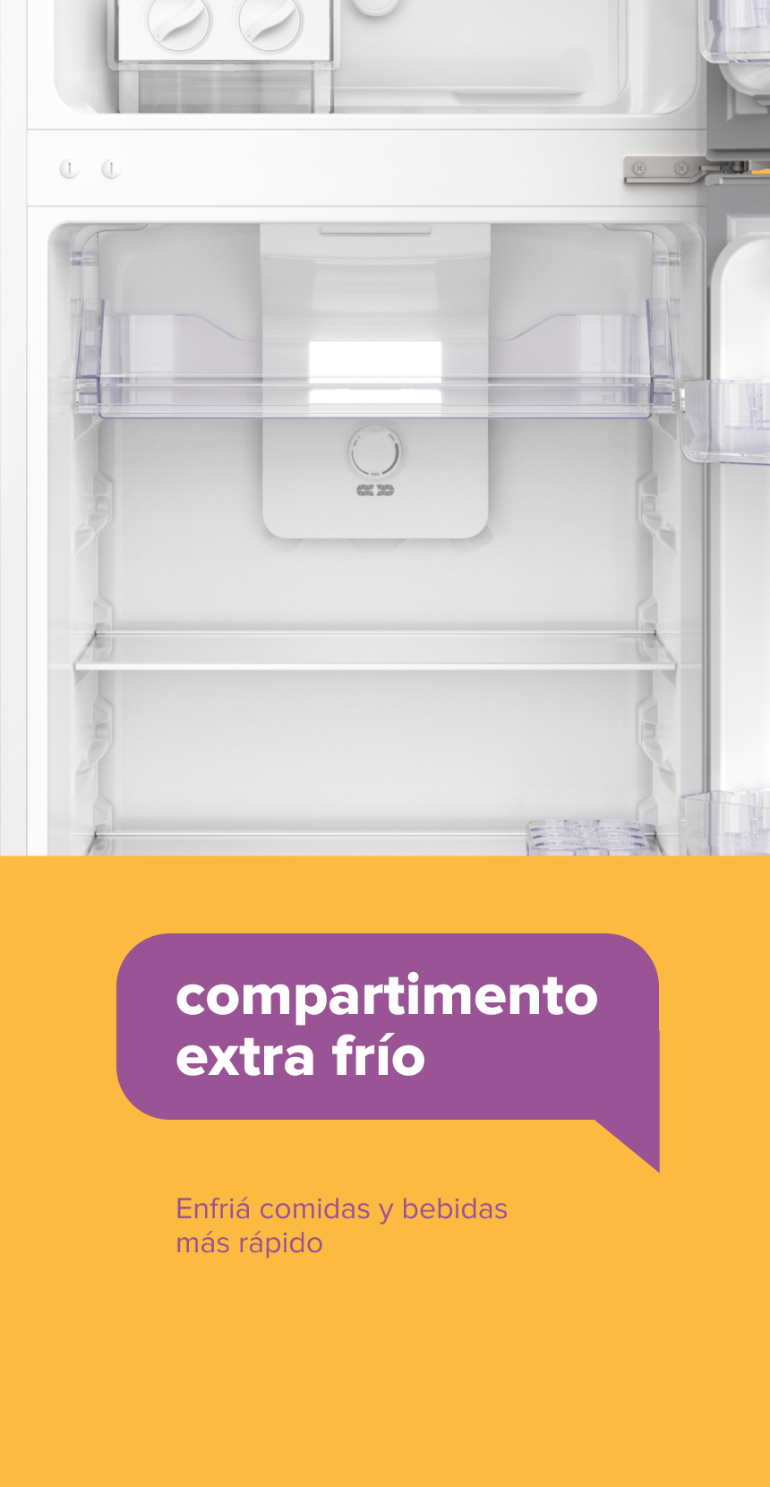Compartimento extra frío - Enfriá comidas y bebidas más rápido