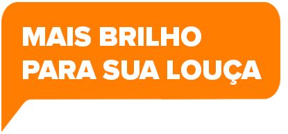 Balão Continental com a chamada: MAIS BRILHO PARA SUA LOUÇA