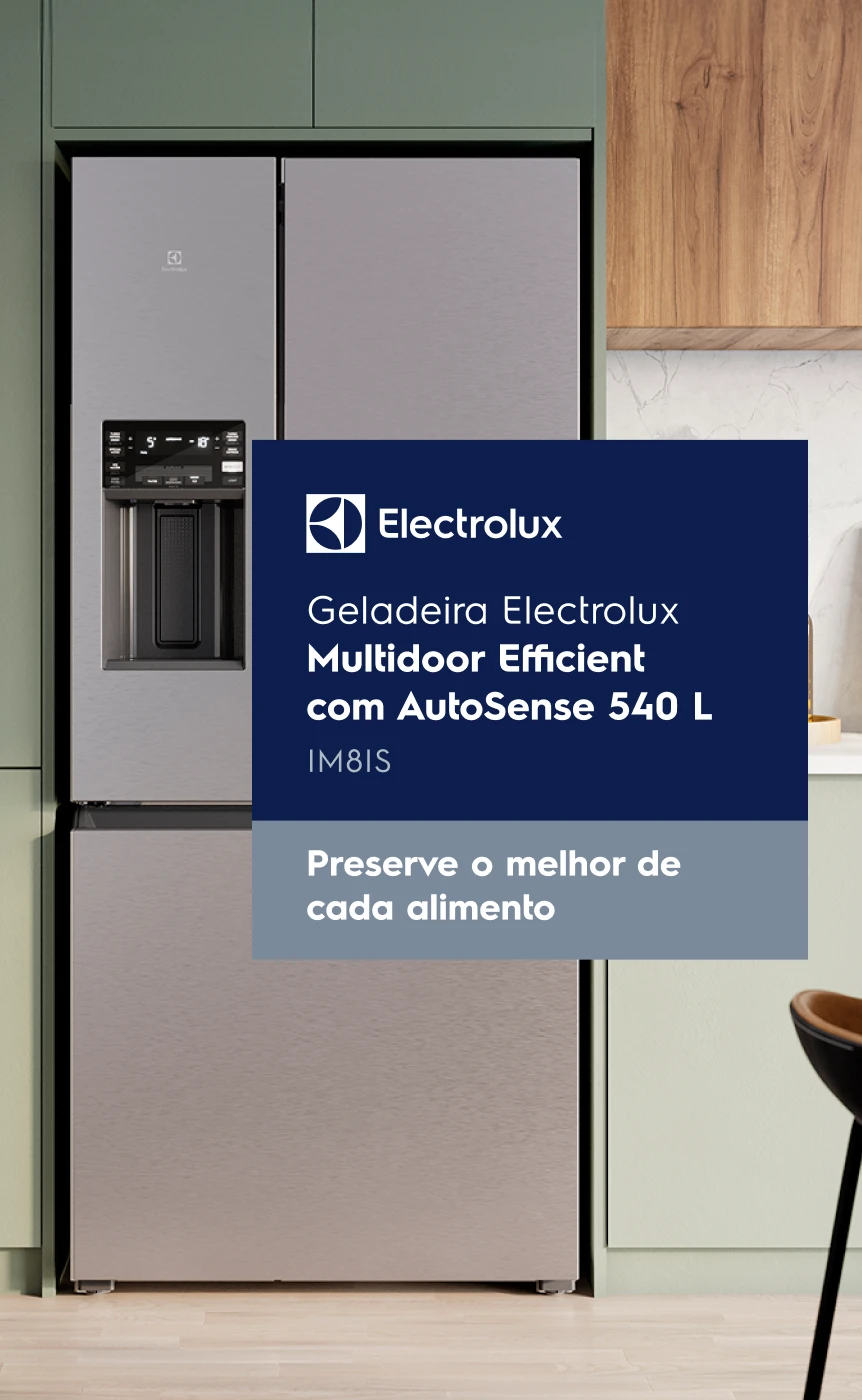 Geladeira Electrolux Multidoor Efficient com AutoSense 540 L IM8IS. Preserve o melhor de cada alimento