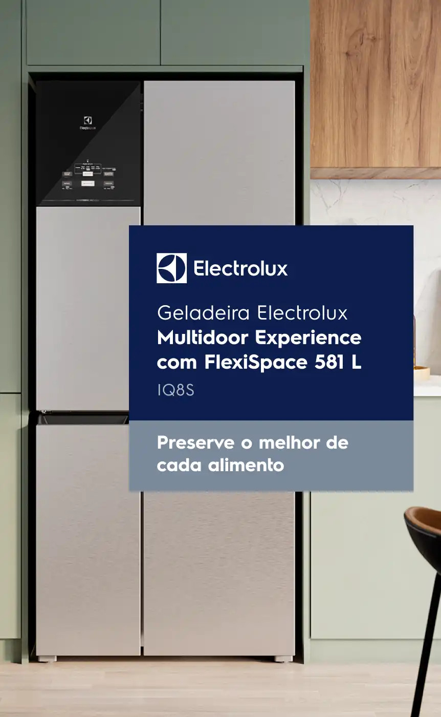 Geladeira Electrolux Multidoor Experience com FlexiSpace 581 L IQ8S. Preserve o melhor de cada alimento