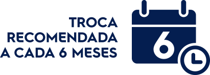 Troca recomendada a cada 6 meses