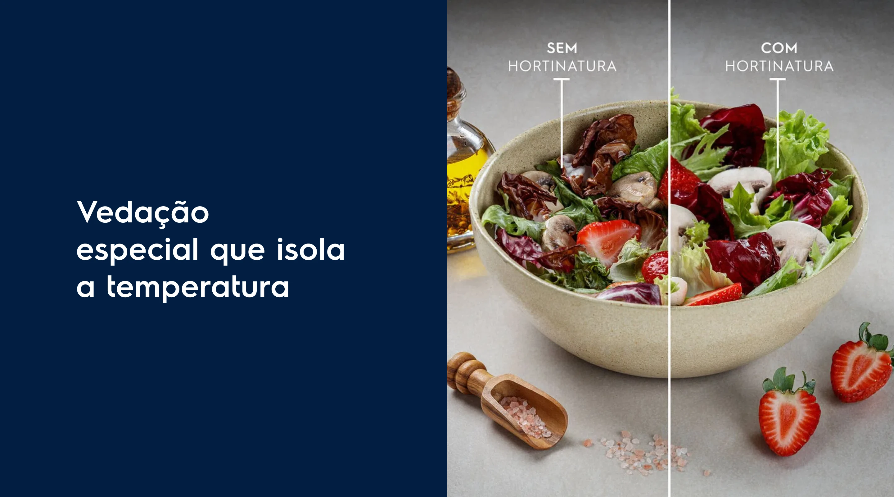 Vedação especial que isola a temperatura