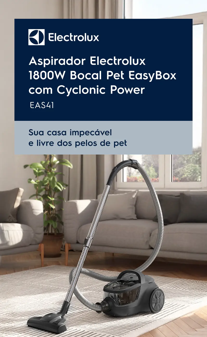 Aspirador Electrolux 1800W Bocal Pet EasyBox com Cyclonic Power EAS40 - Casa impecável com eficiência máxima e economia