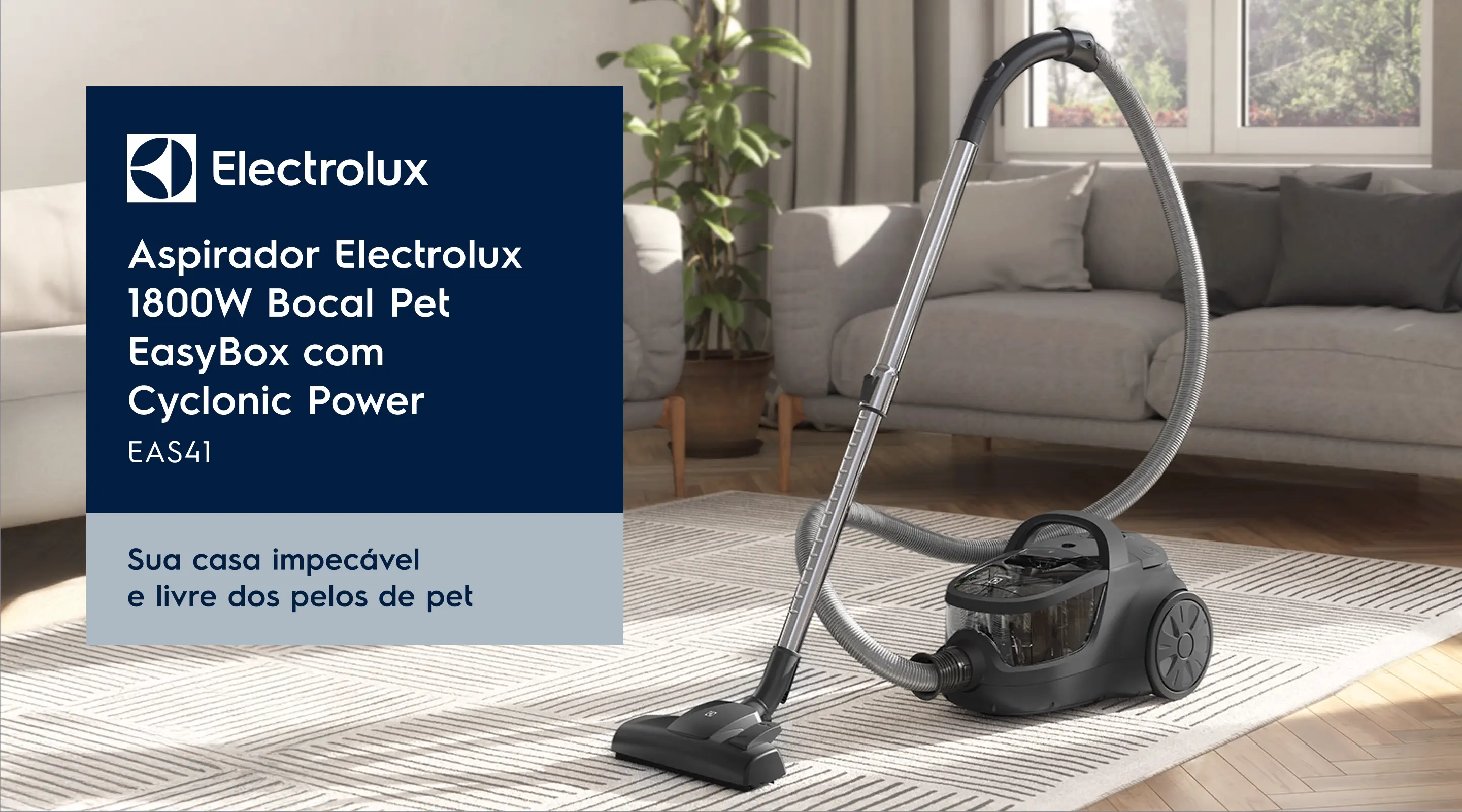 Aspirador Electrolux 1800W Bocal Pet EasyBox com Cyclonic Power EAS40 - Casa impecável com eficiência máxima e economia