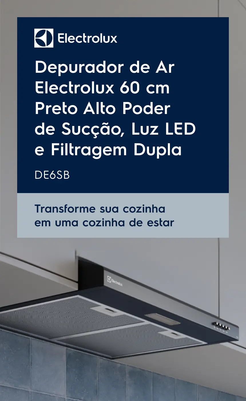 Depurador de Ar Electrolux 60 cm Preto Alto Poder de Sucção, Luz LED e Filtragem Dupla DE6SB - Transforme sua cozinha em uma cozinha de estar