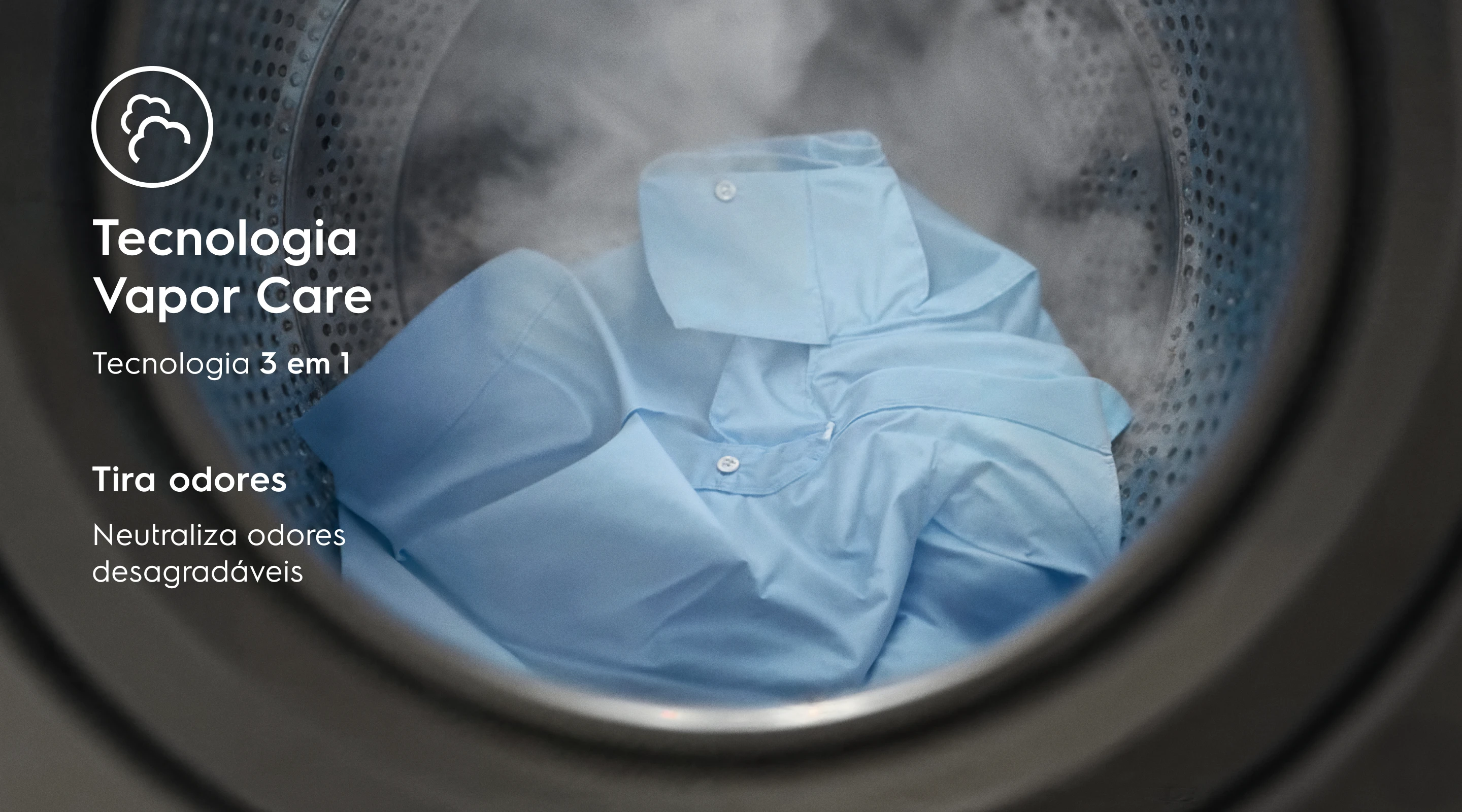 Tecnologia Vapor Care - Tecnologia 3 em 1 - Tira odores - Neutraliza odores desagradáveis