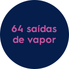 64 saídas de vapor