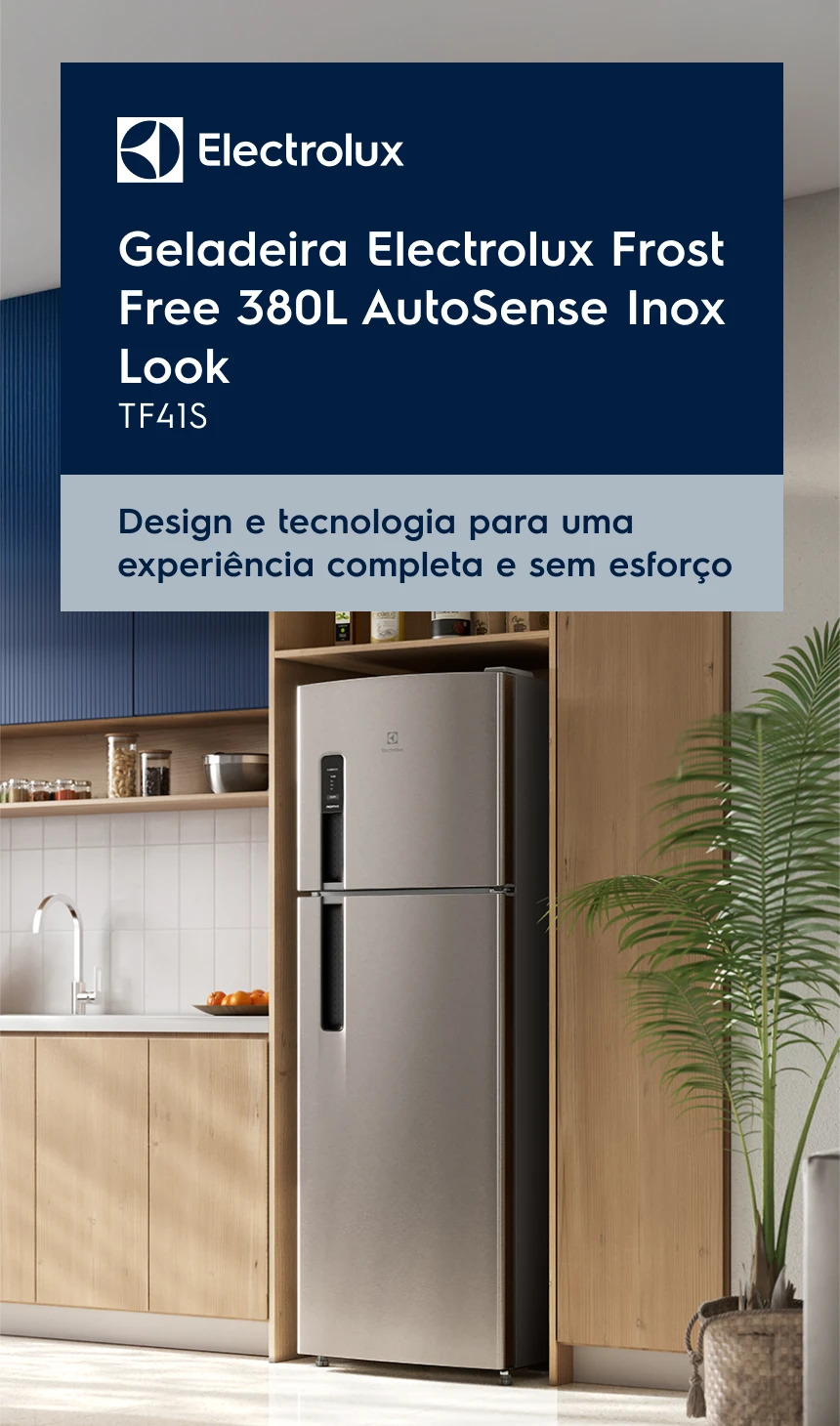 Geladeira Electrolux Frost Free 380L AutoSense Inox Look - TF41S - Design e tecnologia para uma experiência completa e sem esforço