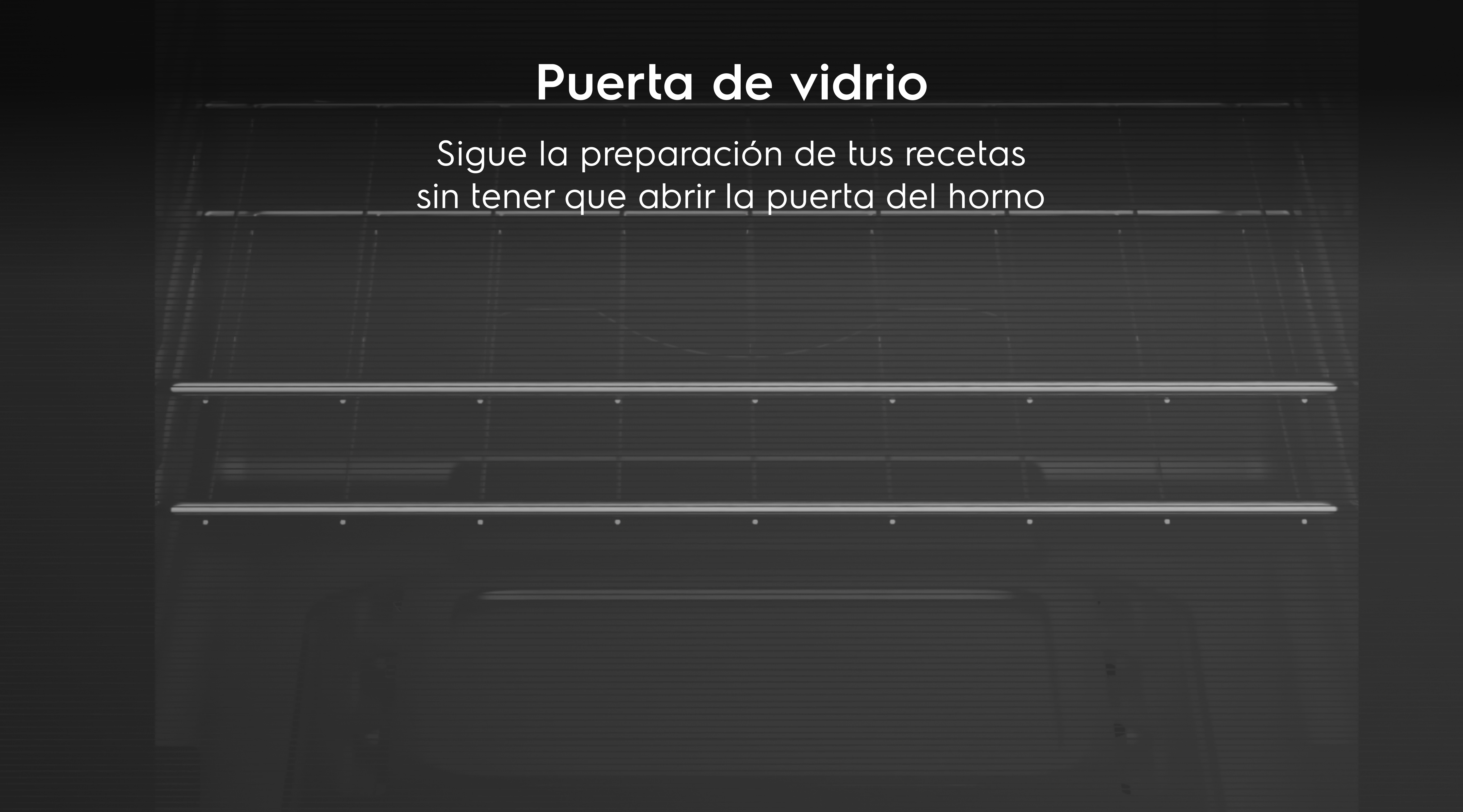 Puerta de vidrio - Sigue la preparación de tus recetas sin tener que abrir la puerta del horno