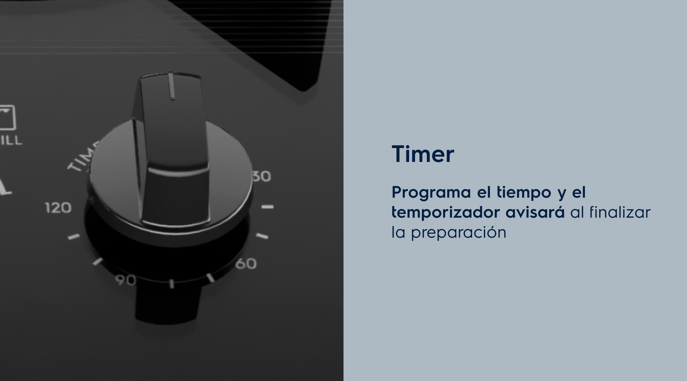 Timer: Timer Programa el tiempo de cocción y el temporizador emitirá una señal al final de la preparación.