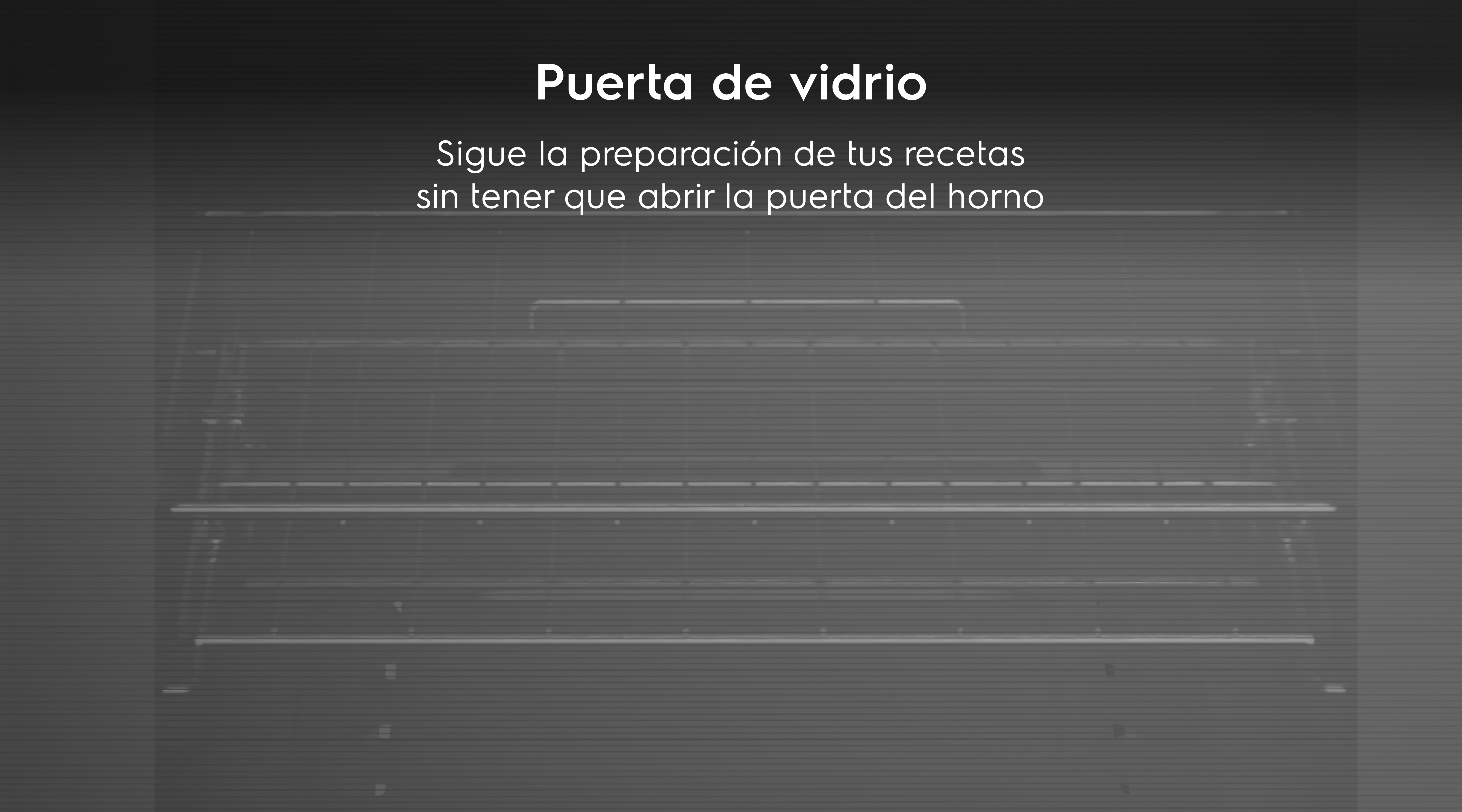 Puerta de vidrio - Sigue la preparación de tus recetas sin tener que abrir la puerta del horno