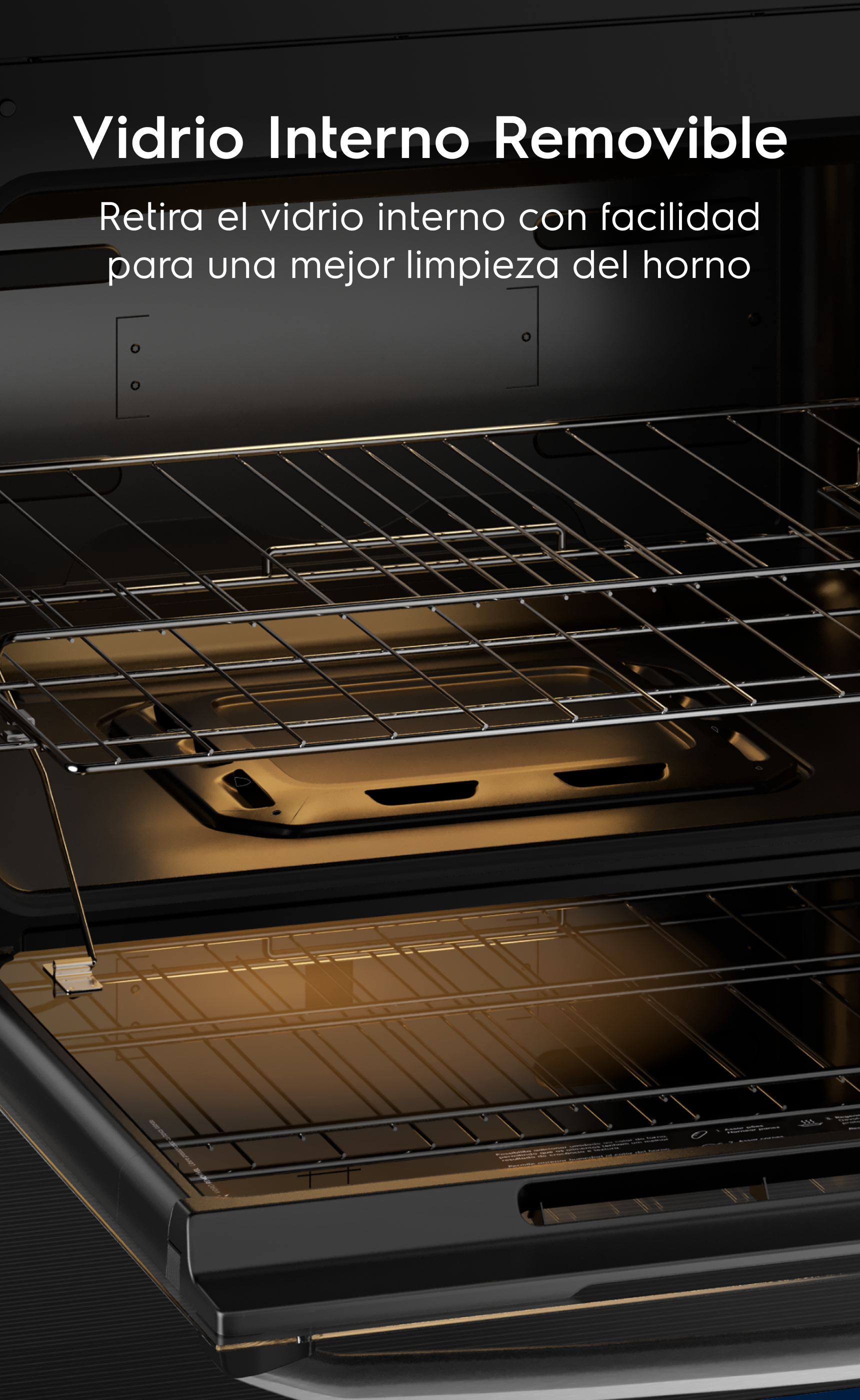 Vidrio Interno Removible  - Retira el vidrio interno con facilidad para una mejor limpieza del horno
