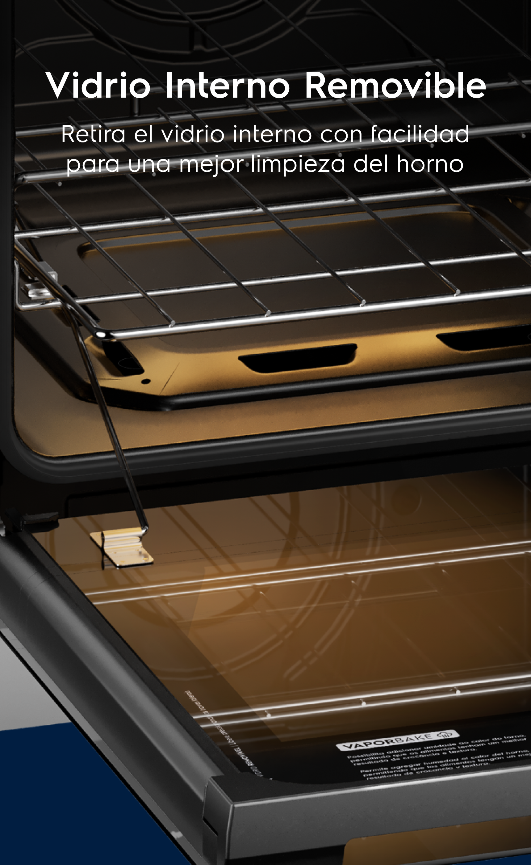 Vidrio Interno Removible  - Retira el vidrio interno con facilidad para una mejor limpieza del horno