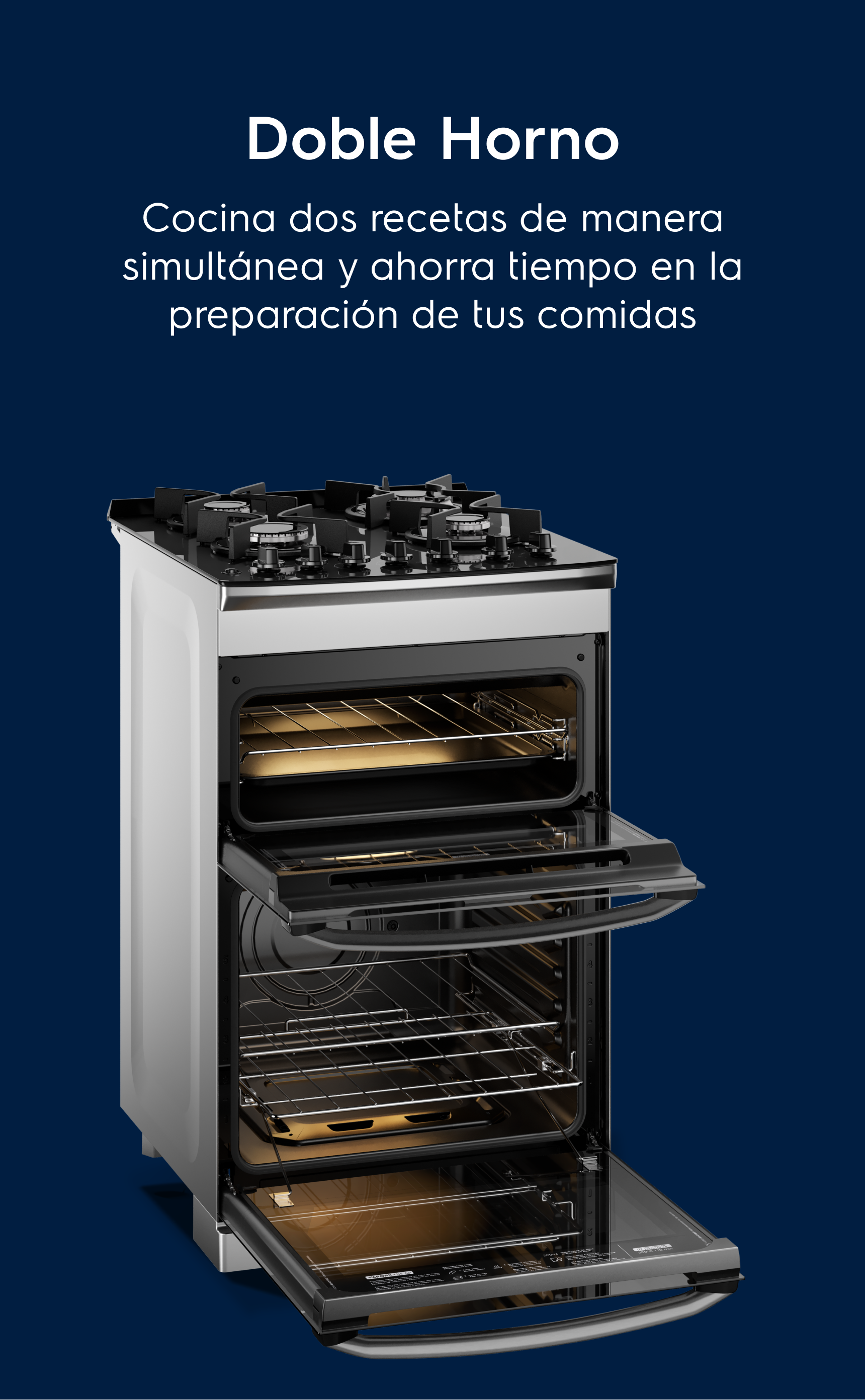 Doble Horno Cocina dos recetas de manera simultánea y ahorra tiempo en la preparación de tus comidas.